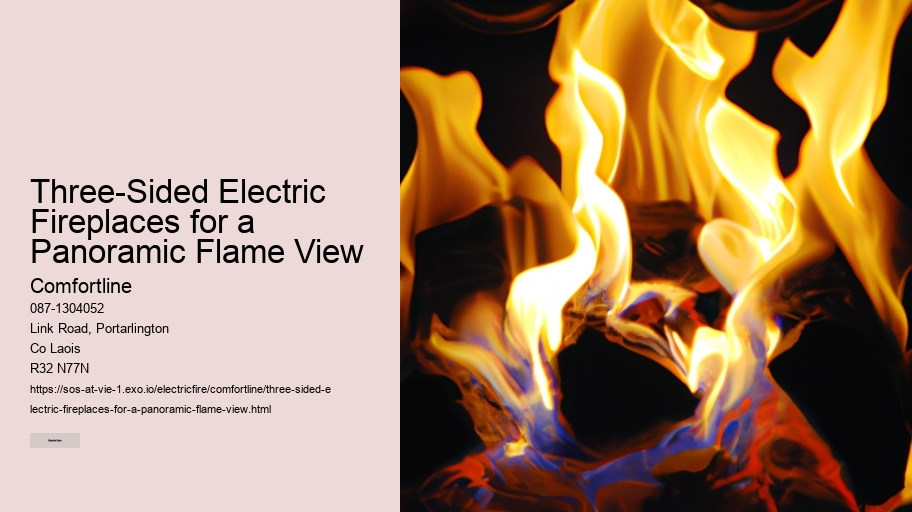 Three-Sided Electric Fireplaces for a Panoramic Flame View