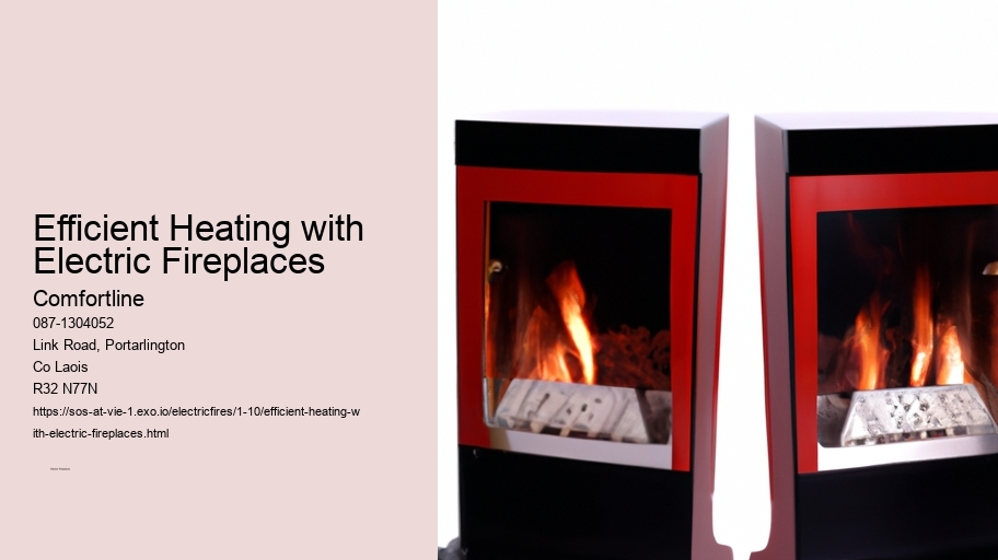 Efficient Heating with Electric Fireplaces