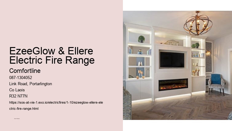 Advanced Features of Comfortline Electric Fireplaces